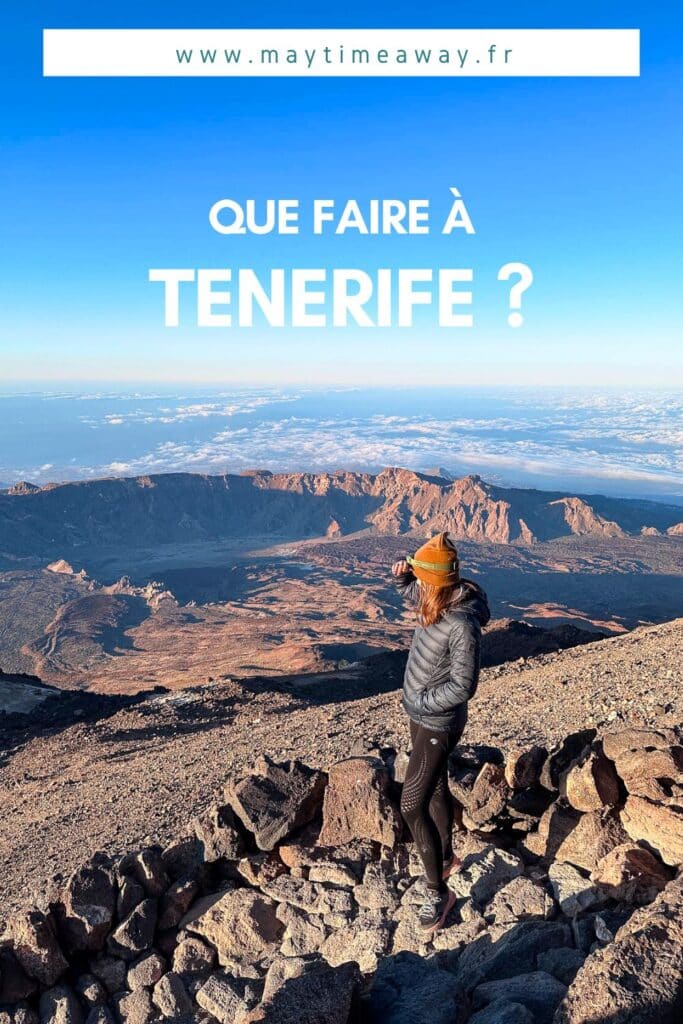 Que faire en une semaine à Tenerife ? Mes incontournables en van