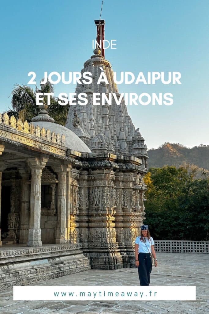 Que faire à Udaipur et ses alentours en 2-3 jours ? Guide complet