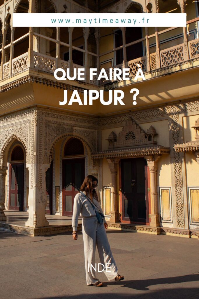Visiter Jaipur en 2 jours : que faire dans la ville rose ?